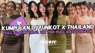 DJ FUNKOT X THAILAND FULL ALBUM  DJ FUNKOT VIRAL TIK TOK TERBARU 2024 FULL BASS UWASIKK