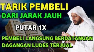 ALHAMDULILLAH ️ SEJAUH APAPUN PEMBELI AKAN DATANG BERNIAT MEMBORONG JUALANMU DOA PELARIS DAGANG