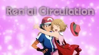 Amourshipping Renai Circulation AMV- Ash X Serena