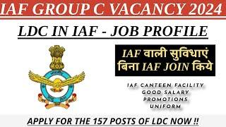 IAF GROUP C LDC JOB PROFILE  157 LDC POST OUT 2024  #iafgroupcvacancy #ldcjob #IAFLDC