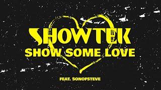 Showtek - Show Some Love feat. sonofsteve Official Lyric Video