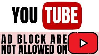 Penyebab dan Solusi Ad Blocker Are Not Allowed On Youtube  ad blocker di youtube