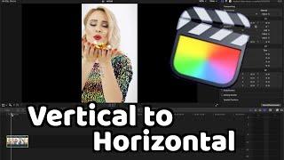 Make Vertical Video Horizontal in FCPX  Final Cut Pro X Tutorial