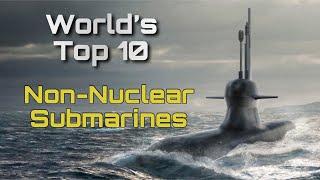 Worlds Top 10 Non-nuclear submarines of Today 2020