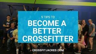 How to Be a Better CrossFitter