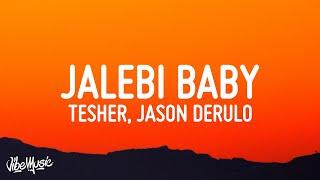 Tesher Jason Derulo - Jalebi Baby Lyrics