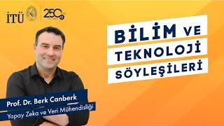 İTÜ Bilim ve Teknoloji Söyleşileri   Prof. Dr. Berk Canberk