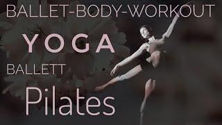 30 Minuten Ballet-Body-Workout I  das beste Kombi-Training aus Ballett Yoga & Pilates I Kraftvoll