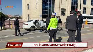 Polis adım adım takip etmiş