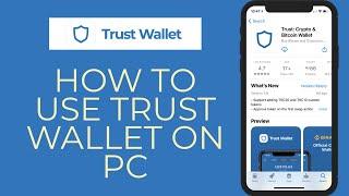 How to Use Trust Wallet on PC ?