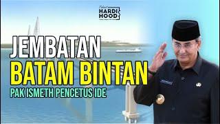 Jembatan Batam Bintan Pak Ismeth Pencetus Ide