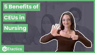 The 5 BIG Benefits Nursing CEUs