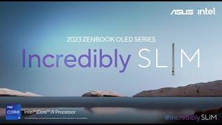 #INCREDIBLYSLIM 2023 ASUS Zenbook OLED Series Grand Launch