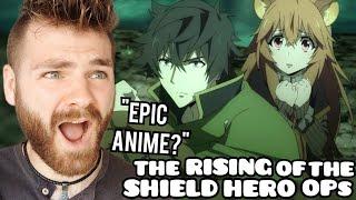 First Time Hearing THE RISING OF THE SHIELD HERO Openings & Endings  ANIME REACTION