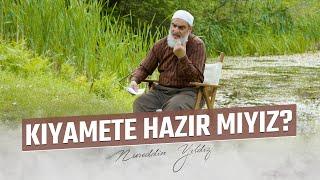 KIYAMETE HAZIR MIYIZ?  Nureddin Yıldız