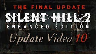 Silent Hill 2 Enhanced Edition - THE FINAL UPDATE - Update Video #10