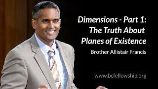 240517 - Allistair Francis Dimensions - Part 1 The Truth About Planes of Existence