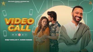 Video Call Official Video Surjit Bhullar Ft Sudesh Kumari  Punjabi Song 2023  StarTrack Studioz