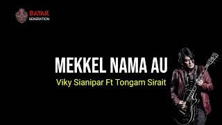 MEKKEL NAMA AU - VIKY SIANIPAR ft TONGAM SIRAIT LIRIK  UNOFFICIAL 