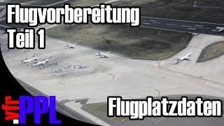 Flugplatzdaten - Teil 1 - Flugvorbereitung durchführen