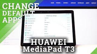 How to Change Default Apps List  – Apps Customization on HUAWEI MediaPad T3