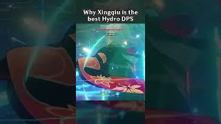 WHY XINGQIU IS THE BEST HYDRO DPS