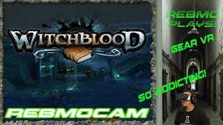 Samsung Gear VR - Witchblood - I Couldnt Stop Playing