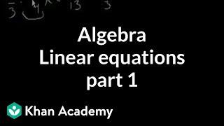 Algebra Linear equations 1  Linear equations  Algebra I  Khan Academy