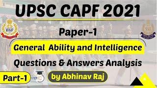 UPSC CAPF AC 2021 - Paper 1 General Ability & Intelligence Questions and Answers Analysis  Part 1