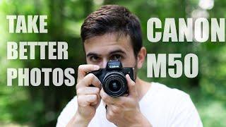 How to Take better PHOTOS with your CANON M50 - 3 Tips