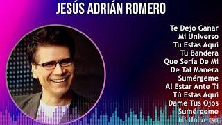 Jesús Adrián Romero 2024 MIX Las Mejores Canciones - Te Dejo Ganar Mi Universo Tu Estás Aquí ...