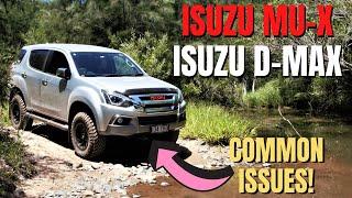 Isuzu Mu-x + D-max COMMON ISSUES  Top 7 ISSUES To Look Out For  Look Out For These Problems