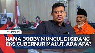 Nama Bobby Nasution Disebut di Sidang Dugaan Suap dan Gratifikasi Eks Gubernur Maluku Utara Kenapa?