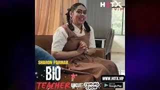 BIO TEACHER UNCUT  Upcoming Sharon Parmar Intro HotX VIP Originals #webseries