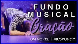 FUNDO MUSICAL ORAÇÃO NÍVEL + PROFUNDO  Luciano Subirá