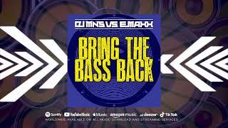 DJMNS vs  E-MAXX - Bring The Bass Back Main Mix Official Audio