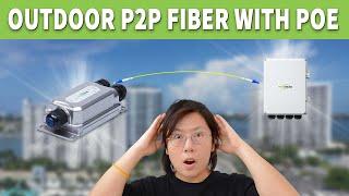 Extending LAN with Outdoor P2P Fiber Optic Link  Remote PoE Cameras & APs Easy Installation