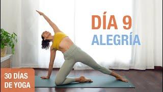 Día 9 - ALEGRÍA  Yoga para la felicidad y el contento interior  Reto de 30 Días de Yoga