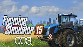 LANDWIRTSCHAFTS-SIMULATOR 15 #003 ► Umsatz? «» Lets Play Farming Simulator