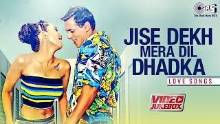 Jise Dekh Mera Dil Dhadka - Video Jukebox  Love Songs  Bollywood Romantic Hits