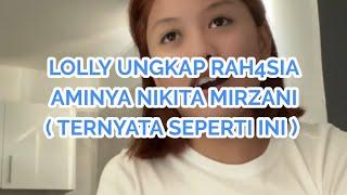 LOLLY UNGKAP DAN MELURUSKAN RAHASIA NIKITA MIRZANI #lolly #nikitamirzani #nikmir #anakartis