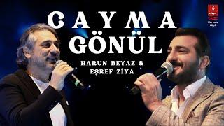 Harun Beyaz & Eşref Ziya CAYMA GÖNÜL