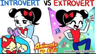 Animated - INTROVERT VS EXTROVERT Me  Animate My Life