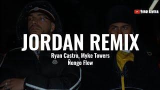 Ryan Castro Myke Towers Ñengo Flow - Jordan Remix LETRA