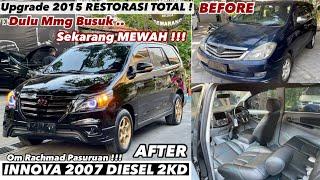 INNOVA DIESEL 2kd 2007 upgrade barong 2015 + RESTORASI MESIN BODY INTERIOR Om rachmad Pasuruan