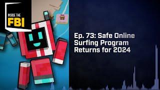 Inside the FBI Podcast Safe Online Surfing Program Returns for 2024