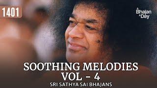 1401 - Soothing Melodies Vol - 4  Thursday Special Video  Sri Sathya Sai Bhajans