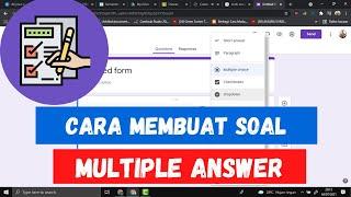 CARA MEMBUAT SOAL MULTIPLE ANSWER DI GOOGLE FORM