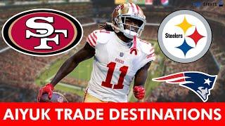 49ers Rumors Brandon Aiyuk Trade Destinations AFTER Trade Request Ft Patriots Commanders Steelers