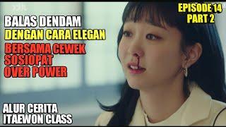 Balas Dendam Dengan Cara Elegan - Rangkum Alur Cerita Drama Korea 1t43w0n Cl4ss Episode 14 Part 2